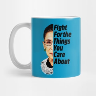 RBG Ruth Bader Ginsburg Fight For The Things You Care About Mug